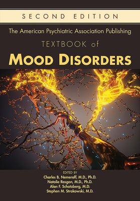 The American Psychiatric Association Publishing Textbook of Mood Disorders by Nemeroff, Charles B.