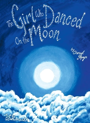 The Girl Who Danced on the Moon by Amyx, Cheryl