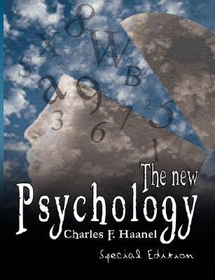 The New Psychology - Special Edition by Haanel, Charles F.