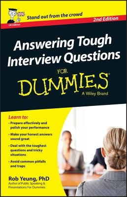 Answering Tough Interview Questions For Dummies - UK by Yeung, Rob