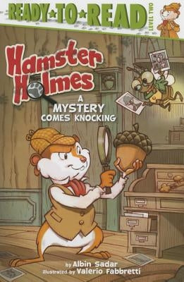 Hamster Holmes, a Mystery Comes Knocking: Ready-To-Read Level 2 by Sadar, Albin
