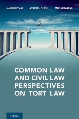 Common Law and Civil Law Perspectives on Tort Law by Bussani, Mauro