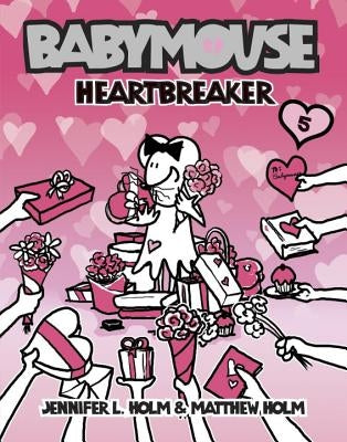 Babymouse #5: Heartbreaker by Holm, Jennifer L.