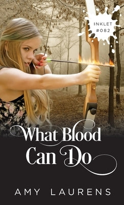 What Blood Can Do by Laurens, Amy