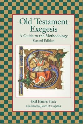 Old Testament Exegesis: A Guide to the Methodology, Second Edition by Steck, Odil Hannes