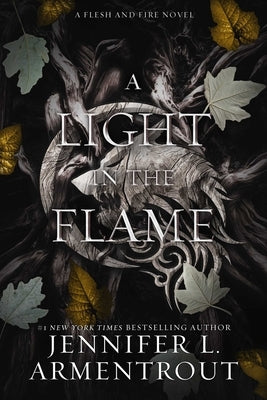 A Light in the Flame: A Flesh and Fire Novel by Armentrout, Jennifer L.