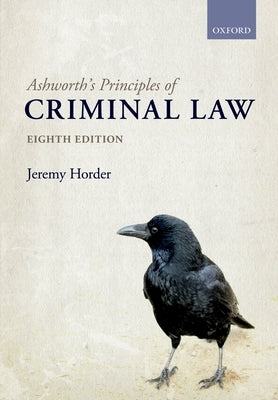 Ashworth's Principles of Criminal Law by Horder, Jeremy