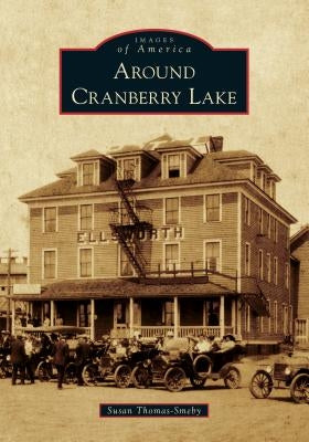Around Cranberry Lake by Thomas-Smeby, Susan