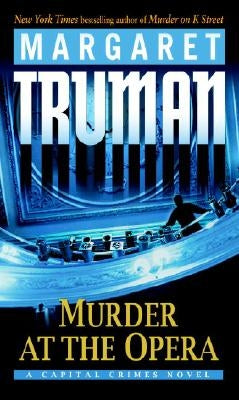 Murder at the Opera: A Capital Crimes Novel by Truman, Margaret