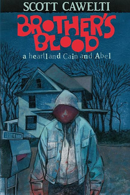 Brother's Blood: A Heartland Cain and Abel by Cawelti, Scott