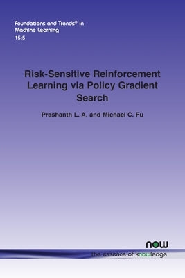 Risk-Sensitive Reinforcement Learning via Policy Gradient Search by L. a., Prashanth