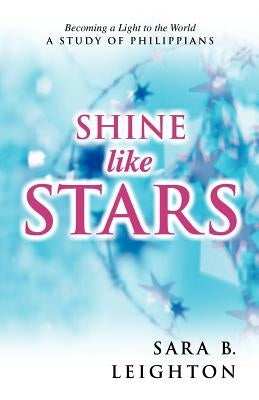 Shine Like Stars by Leighton, Sara