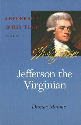 Jefferson the Virginian: Vol. 1 by Malone, Dumas