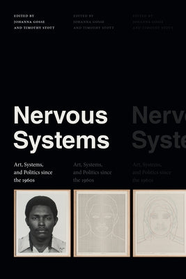 Nervous Systems: Art, Systems, and Politics since the 1960s by Gosse, Johanna