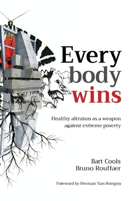 Everybody wins: Healthy altruism as a weapon against extreme poverty by Cools, Bart