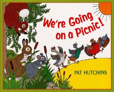 We're Going on a Picnic! by Hutchins, Pat
