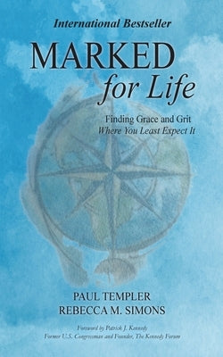 Marked for Life: Finding Grace and Grit Where You Least Expect It by Templer, Paul