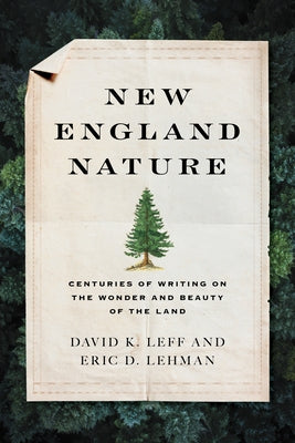 New England Nature: Centuries of Writing on the Wonder and Beauty of the Land by Lehman, Eric D.