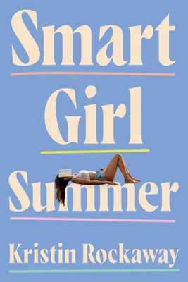 Smart Girl Summer by Rockaway, Kristin