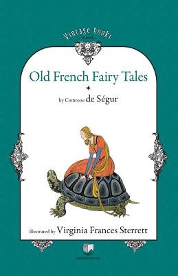 Old French Fairy Tales (Vol. 1) by Comtesse De Segur, Sophie Rostopchine