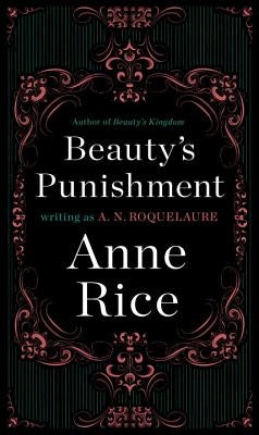 Beauty's Punishment by Roquelaure, A. N.