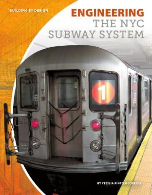 Engineering the NYC Subway System by McCarthy, Cecilia Pinto