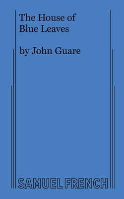 The House of Blue Leaves by Guare, John