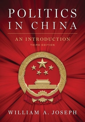 Politics in China: An Introduction, Third Edition by Joseph, William A.