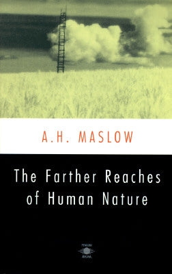 The Farther Reaches of Human Nature by Maslow, Abraham H.