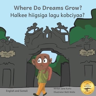Where Do Dreams Grow?: How To Become Anything You Want To Be In Somali And English by Ready Set Go Books