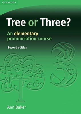 Tree or Three?: An Elementary Pronunciation Course by Baker, Ann