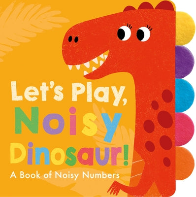 Let's Play, Noisy Dinosaur! by Deutsch, Georgiana