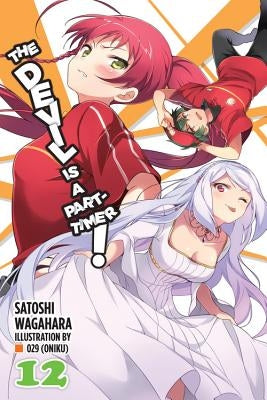The Devil Is a Part-Timer!, Vol. 12 (Light Novel) by Wagahara, Satoshi