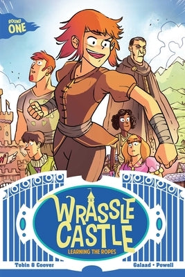 Wrassle Castle Book 1: Learning the Ropes by Tobin, Paul