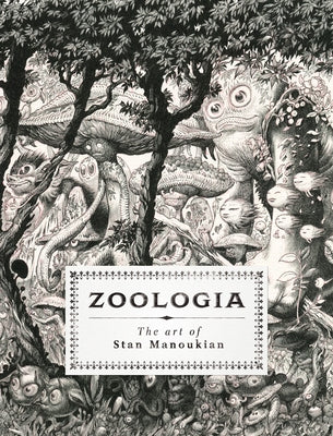 Zoologia: The Art of Stan Manoukian by Manoukian, Stan