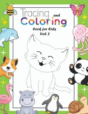 Tracing and Coloring Book for Kids: (Vol.2) Let Your Kids Practice Drawing & Coloring 36 Cute Animals/Birds/Insects . Your Kids Will Also Get to Know by Family, Busy