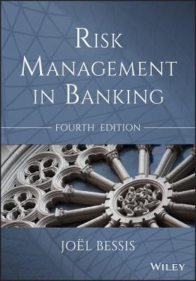 Risk Management in Banking 4e by Bessis, Jo&#235;l