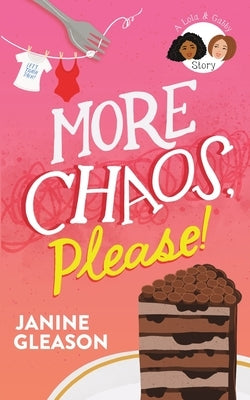 More Chaos Please! by Gleason, Janine