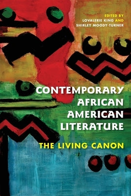 Contemporary African American Literature: The Living Canon by King, Lovalerie