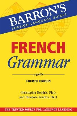French Grammar by Kendris, Christopher