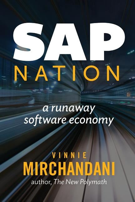 SAP Nation: a runaway software economy by Mirchandani, Vinnie