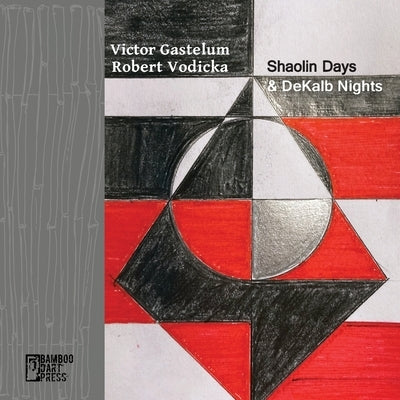 Shaolin Days and DeKalb Nights by Gastelum, Victor
