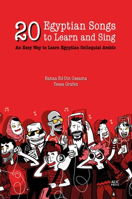 20 Egyptian Songs to Learn and Sing: An Easy Way to Learn Egyptian Colloquial Arabic by Ossama, Bahaa Ed-Din