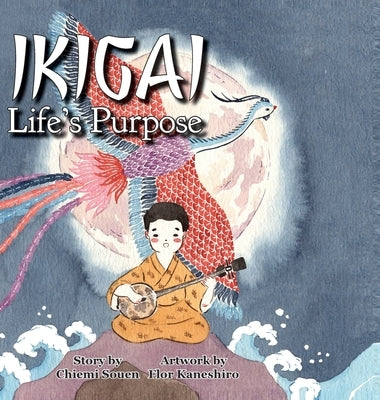 Ikigai: Life's Purpose by Souen, Chiemi