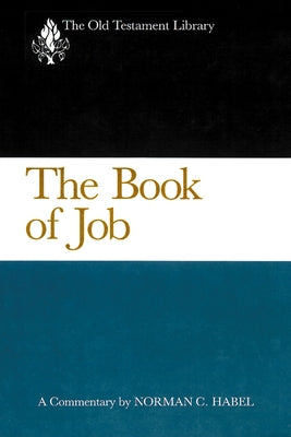 The Book of Job (OTL) by Habel, Norman C.