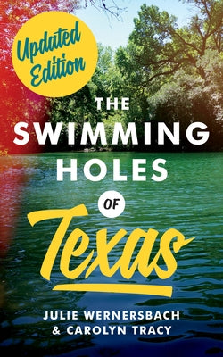The Swimming Holes of Texas by Wernersbach, Julie