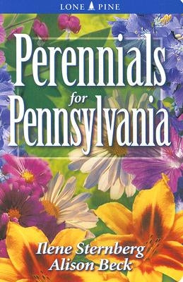 Perennials for Pennsylvania by Sternberg, Ilene