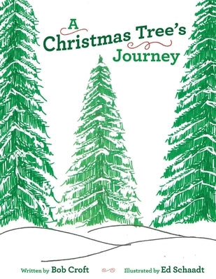 A Christmas Tree's Journey by Croft, Bob