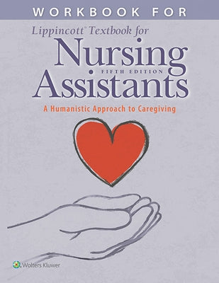 Workbook for Lippincott Textbook for Nursing Assistants: A Humanistic Approach to Caregiving by Carter, Pamela