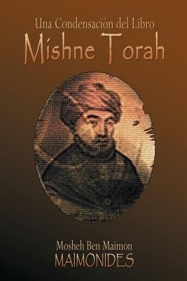 Una Condensación del Libro: Mishne Torah by Maimonides